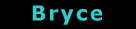 bryce